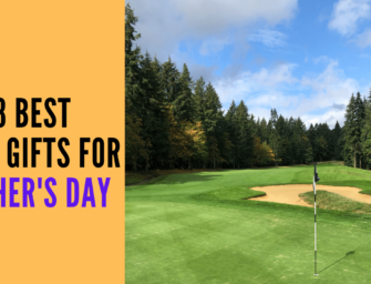 The 8 Best Mother’s Day Golf Gifts (She’ll LOVE These)