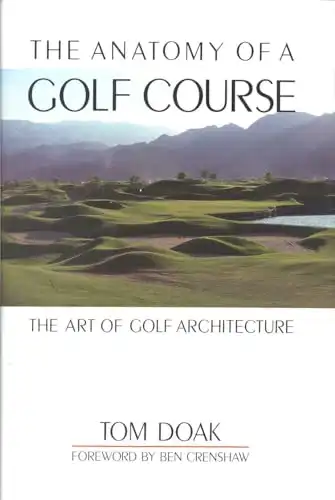 The Anatomy of a Golf Course: The Art of Golf Architecture