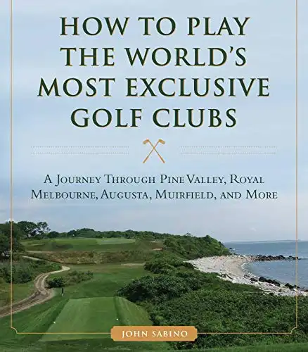 How to Play the World's Most Exclusive Golf Clubs